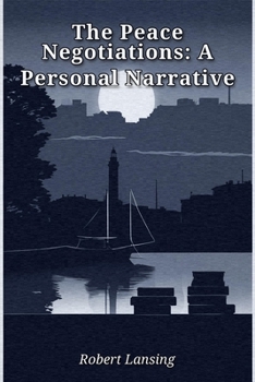 Paperback The Peace Negotiations: A Personal Narrative Book