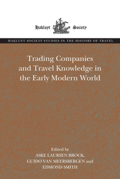 Paperback Trading Companies and Travel Knowledge in the Early Modern World Book