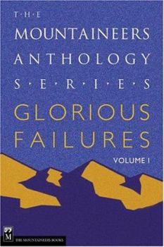 Paperback Glorious Failures: The Mountaineers Anthology Series Vol 1 Book