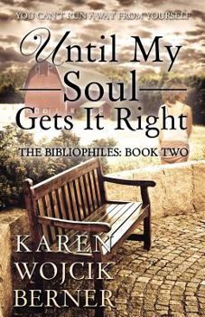Paperback Until My Soul Gets It Right: The Bibliophiles: Book Two Book