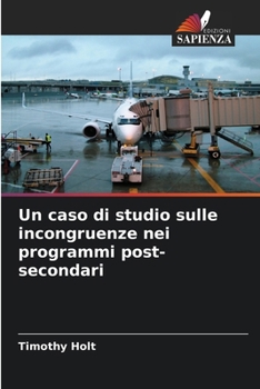 Paperback Un caso di studio sulle incongruenze nei programmi post-secondari [Italian] Book