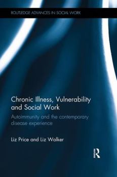 Paperback Chronic Illness, Vulnerability and Social Work: Autoimmunity and the contemporary disease experience Book