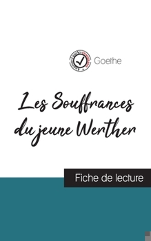 Paperback Les Souffrances du jeune Werther de Goethe (fiche de lecture et analyse complète de l'oeuvre) [French] Book
