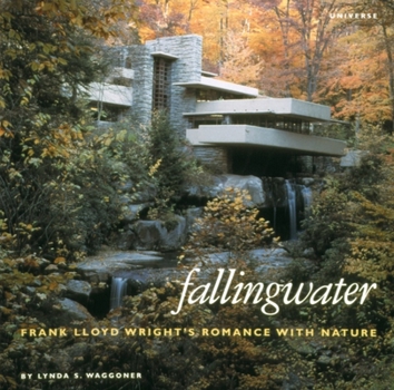 Hardcover Fallingwater: Frank Lloyd Wright's Romance with Nature Book