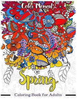 Paperback Spring Coloring Book for Adults: Flower Leave Nature Doodle for Meditation and Relaxation Book