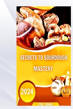 Paperback Secrets to Sourdough Mastery Book