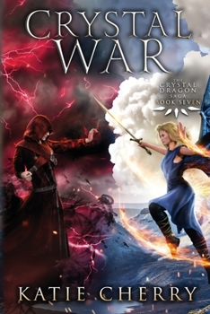 Crystal War - Book #7 of the Crystal Dragon Saga