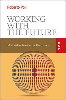 Paperback Working with the Future: Ideas and Tools to Govern Uncertainty Book