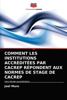 Paperback Comment Les Institutions Accréditées Par Cacrep Répondent Aux Normes de Stage de Cacrep [French] Book