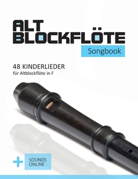 Paperback Altblockflöte Songbook - 48 Kinderlieder für Altlockflöte in F: + Sounds online [German] Book