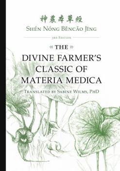 Paperback Shén Nóng B&#283;nc&#462;o J&#299;ng: The Divine Farmer's Classic of Materia Medica 3rd Edition Book