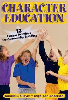 Paperback Character Education:43 Fitness Activities for Community Building Book
