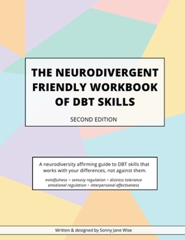 Paperback The Neurodivergent Friendly Workbook of DBT Skills Book