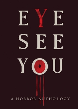 Paperback Eye See You: A Horror Anthology Book