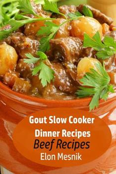 Paperback Gout Slow Cooker Dinner Recipes: Beef Recipes Book