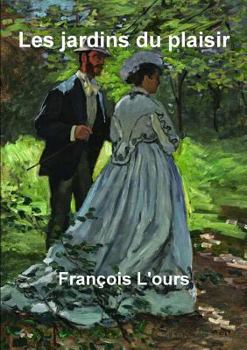 Paperback Les jardins du plaisir [French] Book