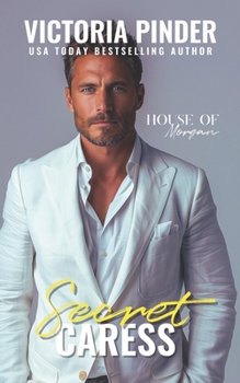 Secret Caress - Book #10 of the House of Morgan