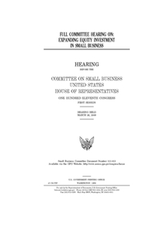 Paperback Full committee hearing on: expanding equity investment in small business Book