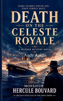 Paperback Death On The Celeste Royale: Murder Mystery Novel. Some crimes never die. They simply wait. Book