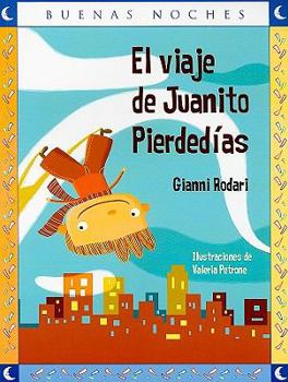 Paperback El Viaje de Juanito Pierdedias = Juanito Pierdedias Travels [Spanish] Book