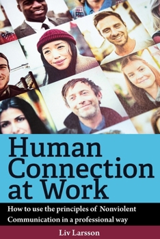 Paperback Human Connection at Work; How to use the principles of Nonviolent Communication in a professional way Book