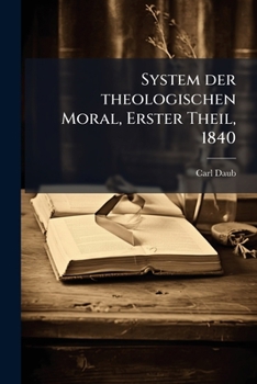 Paperback System der theologischen Moral, Erster Theil, 1840 [German] Book