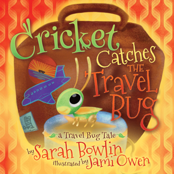 Paperback Cricket Catches the Travel Bug: A Travel Bug Tale Book