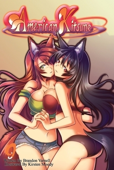 American Kitsune, Vol. 9: A Fox's Hostility - Book #9 of the American Kitsune