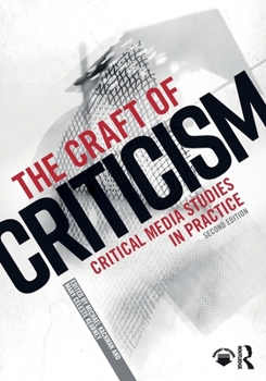 Paperback The Craft of Criticism: Critical Media Studies in Practice Book