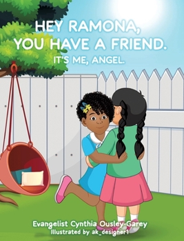 Hardcover Hey Ramona, You Have a Friend. It's Me, Angel. Book