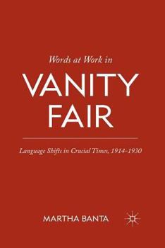 Paperback Words at Work in Vanity Fair: Language Shifts in Crucial Times, 1914-1930 Book