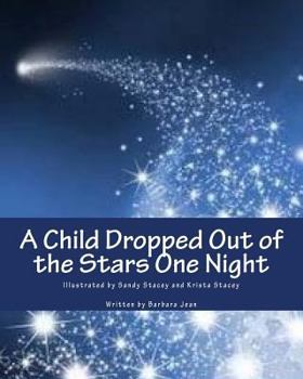 Paperback A Child Dropped Out of the Stars One Night Book