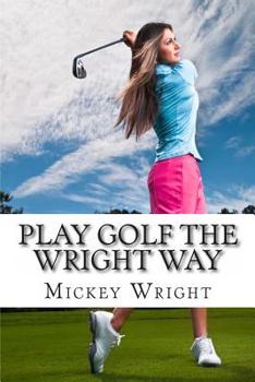 Paperback Play Golf the Wright Way Book