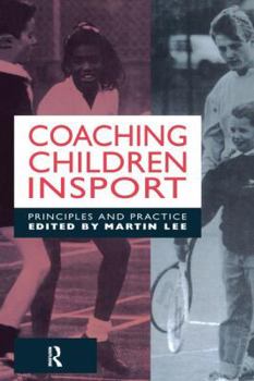 Hardcover Coaching Children in Sport: Principles and Practice Book