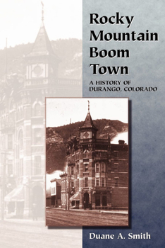 Paperback Rocky Mountain Boom Town: A History of Durango, Colorado Book