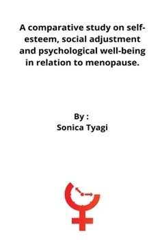 Paperback A comparative study on self-esteem, social adjustment and psychological well-being in relation to menopause Book