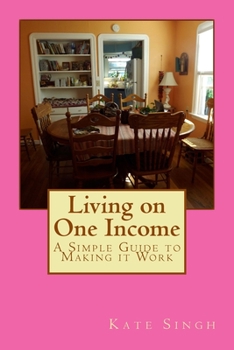 Paperback Living on One Income: A Simple Guide to Making it Work Book