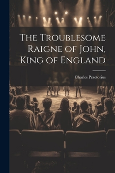 Paperback The Troublesome Raigne of John, King of England Book