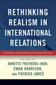 Paperback Rethinking Realism in International Relations: Between Tradition and Innovation Book