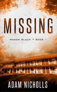 Missing: A Serial Killer Crime Novel - Book #1 of the Mason Black