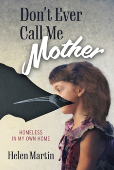 Paperback Don't Ever Call Me Mother: Homeless In My Own Home Book