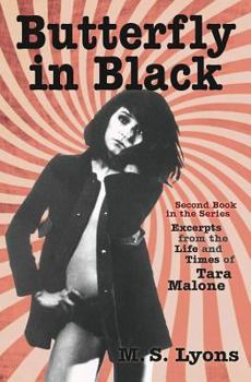 Paperback Butterfly in Black: Second book in the series Excerpts from the Life and Times of Tara Malone Book