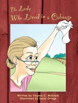 Hardcover The Lady Who Lived in a Caboose Book