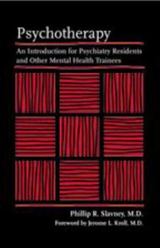 Psychotherapy: An Introduction for Psychiatry Residents and Other Mental Health Trainees