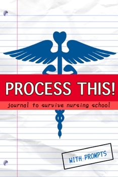 Paperback Process This!: journal to survive nursing school Book