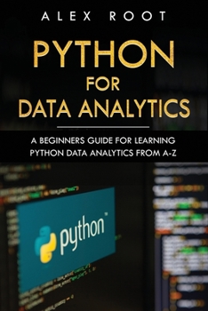 Paperback Python for Data Analytics: A Beginners Guide for Learning Python Data Analytics from A-Z Book
