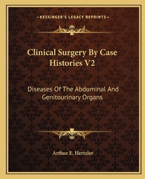 Paperback Clinical Surgery By Case Histories V2: Diseases Of The Abdominal And Genitourinary Organs Book