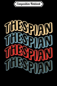 Composition Notebook: Techie Vintage Thespian Gift - Theater Actors  Journal/Notebook Blank Lined Ruled 6x9 100 Pages