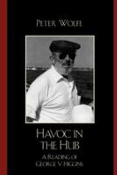 Paperback Havoc in the Hub: A Reading of George V. Higgins Book