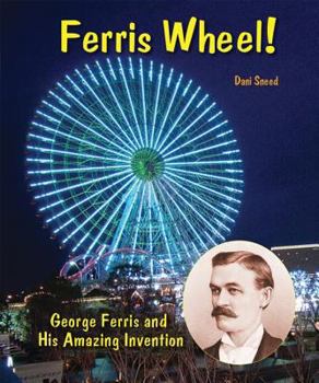 Library Binding Ferris Wheel!: George Ferris and His Amazing Invention Book